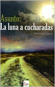 Baixar Asunto: La luna a cucharadas (Spanish Edition) pdf, epub, eBook
