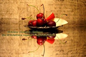 Baixar Delizioso – Eccessivo – Italiano: Die 10 leckersten veganen Rezepte aus Italien (German Edition) pdf, epub, eBook