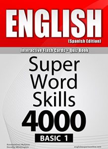 Baixar ENGLISH-1 (Spanish Edition)/Interactive Flash Cards + Quiz Book/SUPER WORD SKILLS-4000/BASIC. A powerful method to learn the vocabulary you need. (English Edition) pdf, epub, eBook