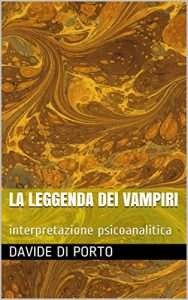 Baixar la leggenda dei vampiri: interpretazione psicoanalitica (Italian Edition) pdf, epub, eBook