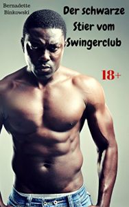 Baixar Der schwarze Stier vom Swingerclub: Scharfe Erotikstory (German Edition) pdf, epub, eBook
