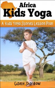 Baixar Africa Kids Yoga: A Kids Yoga Stories Lesson Plan (English Edition) pdf, epub, eBook