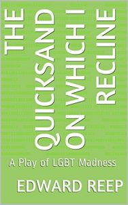 Baixar The Quicksand on Which I Recline: A Play of LGBT Madness (English Edition) pdf, epub, eBook
