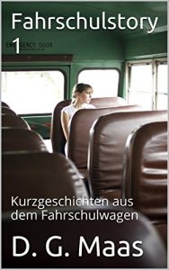 Baixar Fahrschulstory 1: Kurzgeschichten aus dem Fahrschulwagen (Fahrschulstory – Kurzgeschichten aus dem Fahtrschulwagen) (German Edition) pdf, epub, eBook