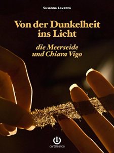 Baixar Von der Dunkelheit ins Licht – die Meerseide und Chiara Vigo pdf, epub, eBook