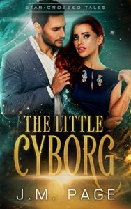 Baixar The Little Cyborg: A Space Age Fairy Tale (Star-Crossed Tales) (English Edition) pdf, epub, eBook