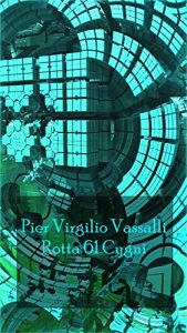 Baixar Rotta 61 Cygni (Il canto della corvetta (Antefatto) Vol. 0) (Italian Edition) pdf, epub, eBook