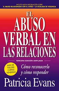 Baixar El abuso verbal en las relaciones (The Verbally Abusive Relationship): Como reconocerlo y como responder (Spanish Edition) pdf, epub, eBook