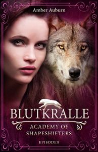 Baixar Blutkralle, Episode 8 – Fantasy-Serie (Academy of Shapeshifters) (German Edition) pdf, epub, eBook