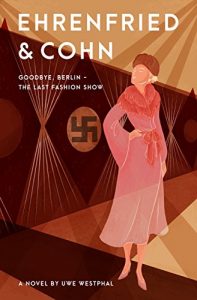 Baixar Ehrenfried and Cohn: Goodbye, Berlin – The Last Fashion Show (English Edition) pdf, epub, eBook