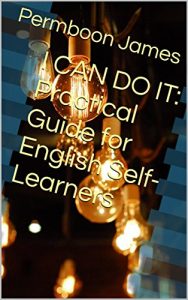 Baixar I CAN DO IT: Practical Guide for English Self-Learners (English Edition) pdf, epub, eBook