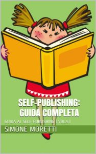 Baixar Self-Publishing: Guida Completa (GUIDA AL SELF-PUBLISHING Vol. 5) (Italian Edition) pdf, epub, eBook