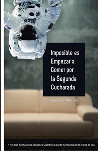 Baixar Imposible es empezar a comer por la segunda cucharada (Spanish Edition) pdf, epub, eBook