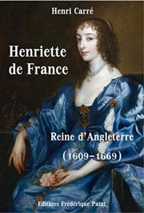 Baixar Henriette de France: Reine d’Angleterre (1609-1669) (French Edition) pdf, epub, eBook