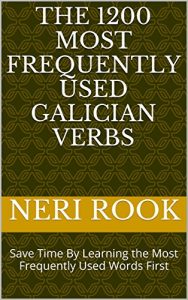 Baixar The 1200 Most Frequently Used Galician Verbs: Save Time By Learning the Most Frequently Used Words First (English Edition) pdf, epub, eBook