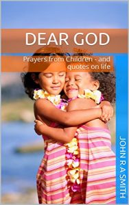 Baixar DEAR GOD: Prayers from Children – and quotes on life (English Edition) pdf, epub, eBook
