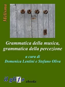 Baixar Grammatica della musica, grammatica della percezione pdf, epub, eBook
