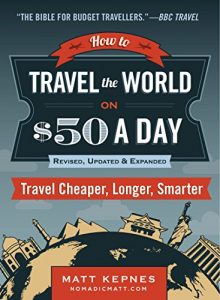 Baixar How to Travel the World on $50 a Day: Revised: Travel Cheaper, Longer, Smarter pdf, epub, eBook