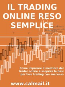 Baixar IL TRADING ONLINE RESO SEMPLICE. Come imparare il mestiere del trader online e scoprire le basi per fare trading con successo. (Italian Edition) pdf, epub, eBook
