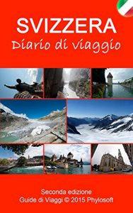 Baixar Guida di Viaggio in Svizzera: Diario di Viaggio (Italian Edition) pdf, epub, eBook