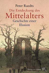 Baixar Die Entdeckung des Mittelalters: Geschichte einer Illusion (German Edition) pdf, epub, eBook