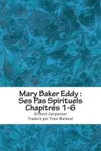 Baixar Mary Baker Eddy :  Ses Pas Spirituels (Carpenter on Eddy t. 2) (French Edition) pdf, epub, eBook