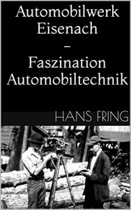Baixar Automobilwerk Eisenach – Faszination Automobiltechnik (German Edition) pdf, epub, eBook