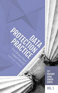 Baixar Data Protection Practice: The Brave New World (21st Century Legal Career Series) (English Edition) pdf, epub, eBook