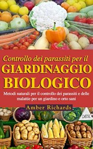 Baixar Controllo Dei Parassiti Per Il Giardinaggio Biologico (Italian Edition) pdf, epub, eBook
