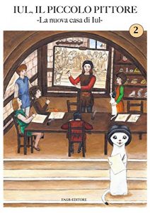 Baixar La nuova casa di Iul: Iul, il piccolo pittore (Italian Edition) pdf, epub, eBook