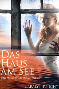 Baixar Das Haus am See: Eine MacFarland-BDSM-Fantasie (German Edition) pdf, epub, eBook