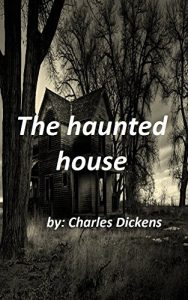 Baixar The haunted house (story) by Charles Dickens (Original Version) (English Edition) pdf, epub, eBook