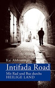 Baixar Intifada Road: Mit Rad und Bus durchs Heilige Land (Kindle Single) (German Edition) pdf, epub, eBook