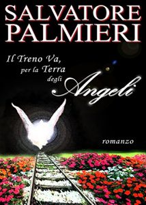 Baixar Il Treno Va, per La Terra degli Angeli (Italian Edition) pdf, epub, eBook