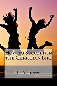 Baixar How to Succeed in the Christian Life (English Edition) pdf, epub, eBook
