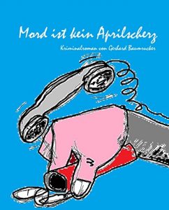 Baixar Mord ist kein Aprilscherz: Mord im April (German Edition) pdf, epub, eBook