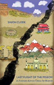 Baixar Last Flight of the Pigeon: A Journey Across China By Bicycle (English Edition) pdf, epub, eBook