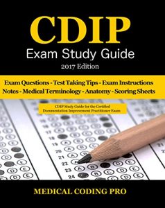 Baixar CDIP Exam Study Guide – 2017 Edition: 140 Certified Documentation Improvement Practitioner Exam Questions, Tips To Pass The Exam, Medical Terminology, … Exam Stress and more (English Edition) pdf, epub, eBook