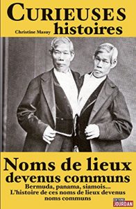 Baixar Curieuses histoires de noms de lieux devenus communs: Les origines linguistiques de Bermuda, Bikini et Siamois (JOURDAN (EDITIO) (French Edition) pdf, epub, eBook