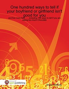 Baixar One Hundred Ways to Tell If …….Your Boyfriend or Girlfriend Isn’t Good for You and Five More Lists, Including 100 Ways to Tell If You Are Eating Too Much Chocolate pdf, epub, eBook