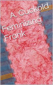 Baixar Feminizing Frank (English Edition) pdf, epub, eBook