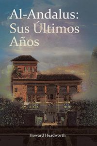 Baixar Al-Andalus: Sus Ultimos Anos (Spanish Edition) pdf, epub, eBook