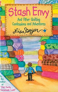 Baixar Stash Envy: And Other Quilting Confessions And Adventures pdf, epub, eBook