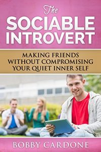 Baixar The Sociable Introvert: Making Friends Without Compromising Your Quiet Inner Self (English Edition) pdf, epub, eBook
