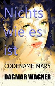 Baixar NICHTS WIE ES IST: Codename Mary (German Edition) pdf, epub, eBook