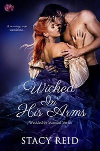 Baixar Wicked in His Arms (Wedded by Scandal) pdf, epub, eBook