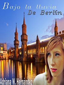 Baixar BAJO LA LLUVIA DE BERLIN (Spanish Edition) pdf, epub, eBook