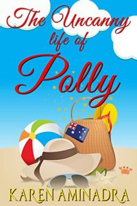 Baixar The Uncanny Life of Polly: A Laugh Out Loud Romantic Comedy (English Edition) pdf, epub, eBook