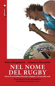 Baixar Nel nome del rugby: Storia di un bambino diventato campione e di una palla ovale pdf, epub, eBook