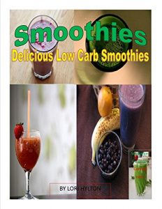 Baixar Smoothies – Delicious Low Carb Smoothies (English Edition) pdf, epub, eBook